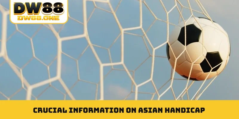 Crucial Information on Asian Handicap