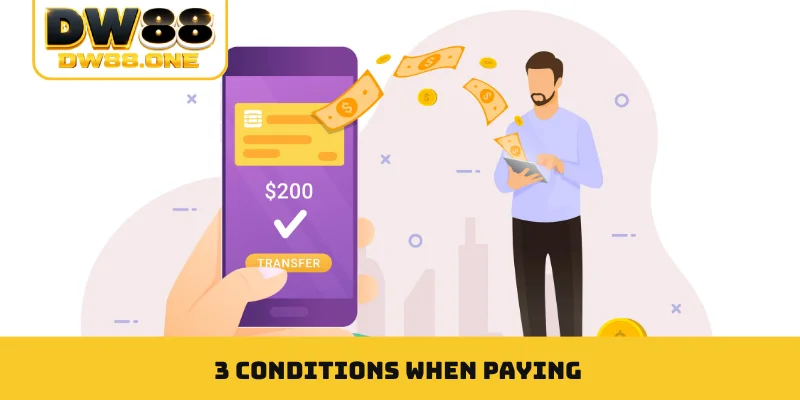 3 conditions when paying