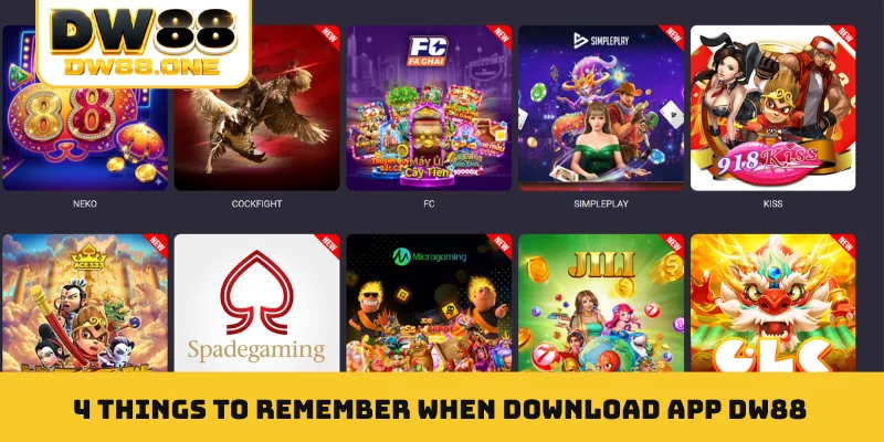 4 things to remember when download app DW88