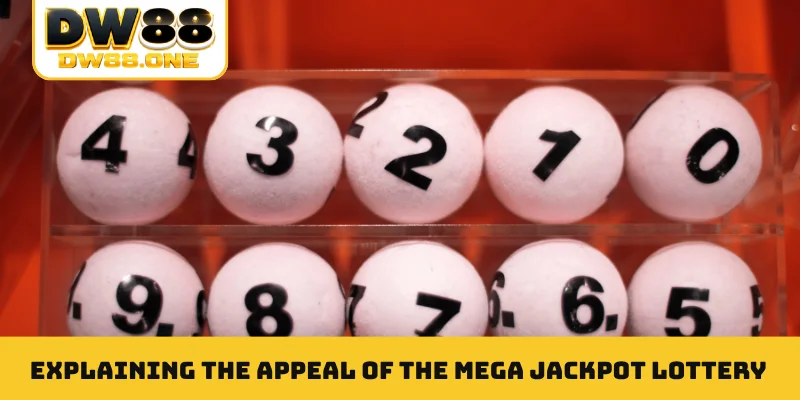 Explaining the appeal of the Mega Jackpot lottery
