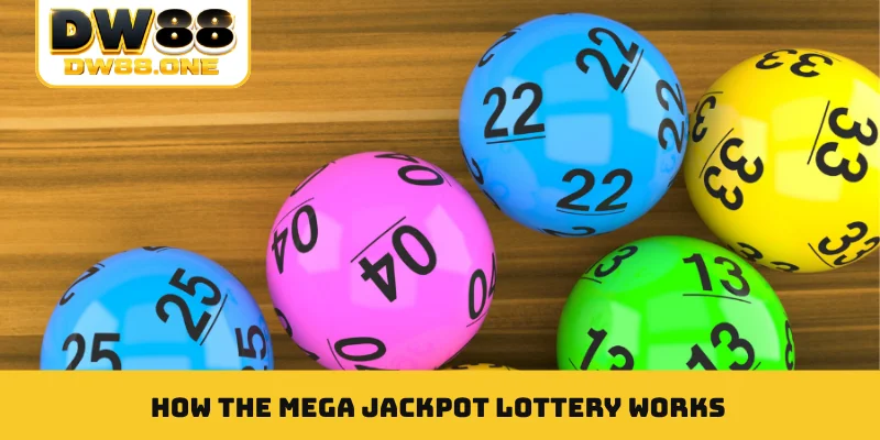 How the Mega Jackpot Lottery works